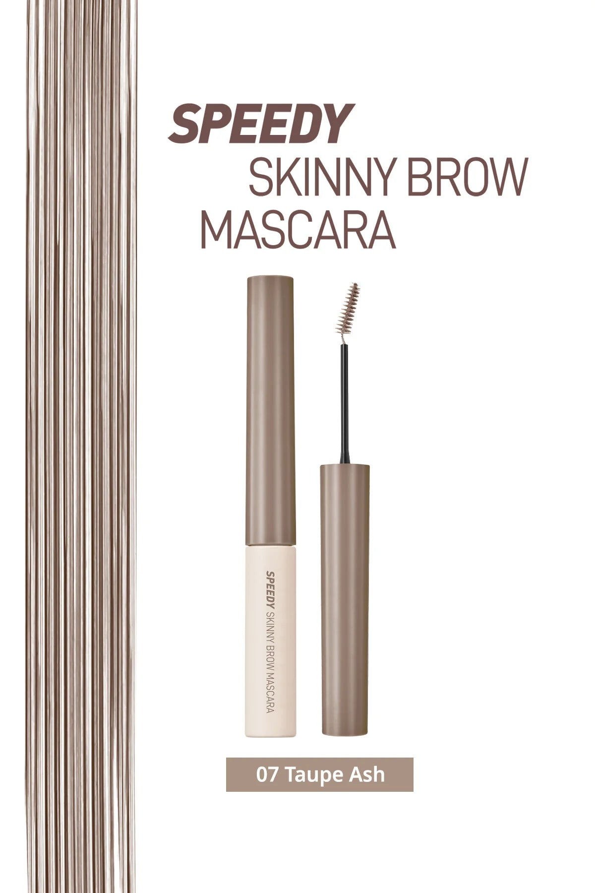 Speedy Skinny Brow Mascara 07 Taupe Ash